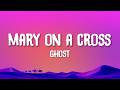 Ghost Mary On A Cross Lyrics