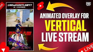 How To Make Animated Vertical Live Stream Overlay 🔥 | Professional Mobile Stream Overlay Tutorial screenshot 4