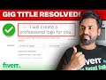 Fiverr Gig Title Resolved. Apply Now to Get Orders Fast