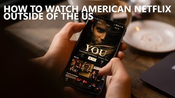How to Unblock American Netflix - Android