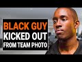 BLACK GUY KICKED Out From TEAM PHOTO | @DramatizeMe