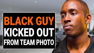 BLACK GUY KICKED Out From TEAM PHOTO | @DramatizeMe