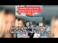 Singing In Front Of Friends For The *FIRST* Time Compilation 😳 🥰 (Heartwarming Reactions)