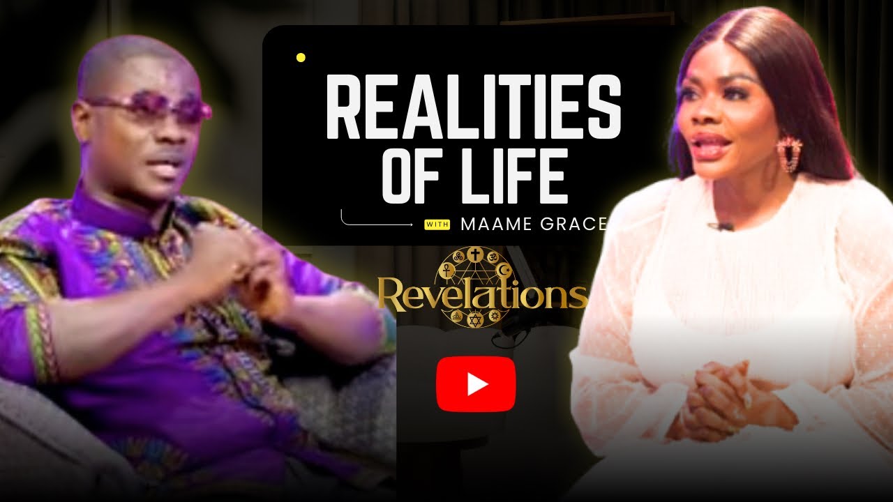 LIFE’S REALITIES & BEYOND (FULL) Archbishop DR. Nana Appauh PhD ON REVELATIONS WITH MAAME GRACE