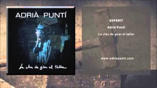 Video thumbnail of "Adrià Puntí - Esperit (Single Oficial)"