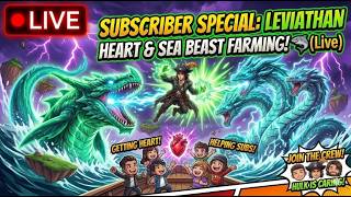 🔴 LIVE :SUBSCRIBER SPECIAL: Leviathan Heart & Sea Beast Farming! 🦈 (Live)