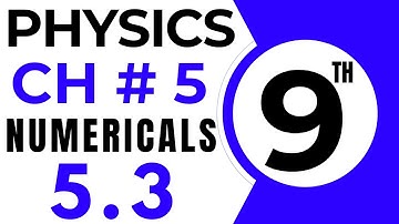 Numericals Physics | Chapter 5 | 9th Class Physics Numerical 5.3