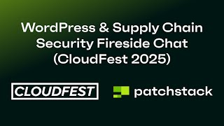WordPress & Supply Chain Security Fireside Chat (Cloudfest 2025)