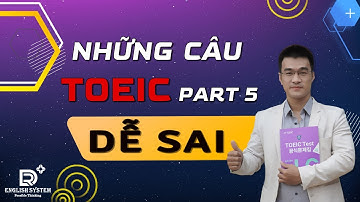 #10 TỔNG  HỢP NHỮNG CÂU TOEIC  PART 5 DỄ  SAI