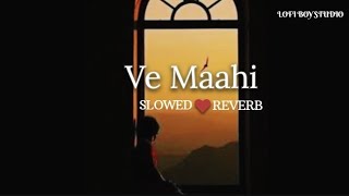 Ve Maahi - Arijit Singh Song | Slowed And Reverb Lofi screenshot 4