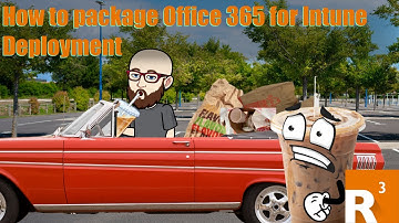 How to package Office 365 for Intune deployment