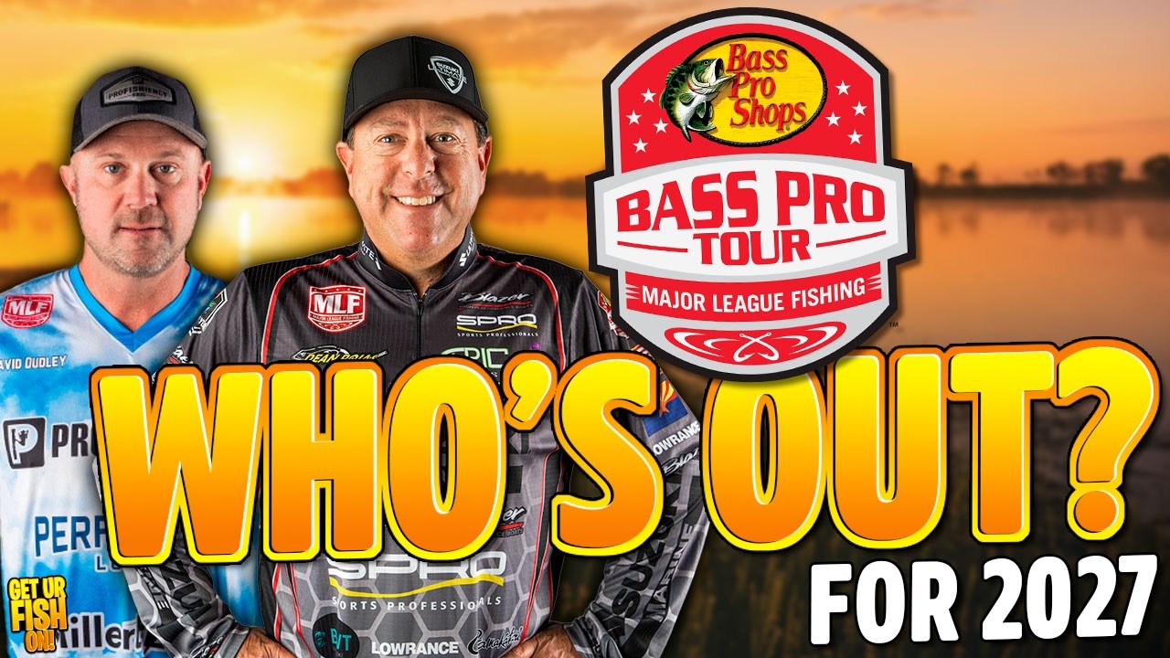 Who is OUT for the 2027 MLF Bass Pro Tour