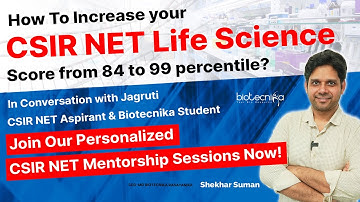 How To Increase CSIR NET Score from 84 to 99 percentile? In Talk with Jagriti: Biotecnika Student