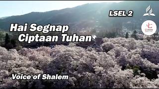 Download lagu LSEL 2 - Hai Segnap Ciptaan Tuhan | Voice Of Shalem
