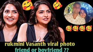 Rukmini Vasanth boyfriend photo viral | rukmini Vasanth viral photo freind or boyfriend?🥰 |#rukmini