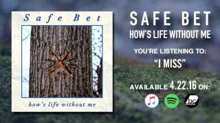 Safe Bet - I Miss chords