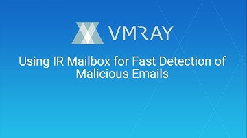 How to Detect Malicious Emails with IR Mailbox  | Hands-on with VMRay Analyzer