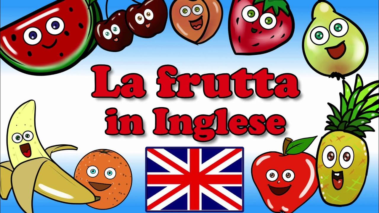 La frutta in Inglese Nuovi Sogni YouTube La frutta in Inglese Nuovi Sogni YouTube