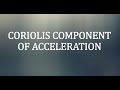 CORIOLIS COMPONENT OF ACCELERATION