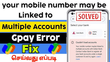 how to solve your mobile number may be linked to multiple accounts on gpay | gpay error | tamil