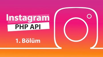 Instagram PHP API Kullanımı (1. Bölüm)