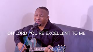 Oh Lord Youre Excellent To Me Acoustic Guitar Cover Austine Okeke