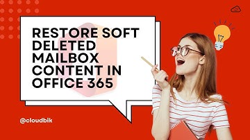 Restore Soft Deleted Mailbox Content in Office 365 | Quick Tutorial to Restore Data to New Mailbox