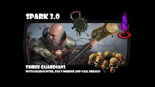 Spark 3.0 - three guardians with headhunter, esh's mirror & vaal breach - PoE Gameplay