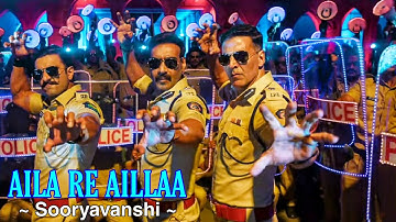 Aila Re Aillaa Full Song : Sooryavanshi | Daler Mehndi | Akshay Kumar, Ajay Devgn, Ranveer Singh