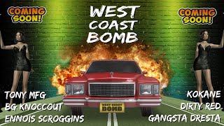 West Coast Bomb (feat. Enois Scroggins , Kokane , Gangsta Dre'sta , Bg Knoccout & Dirty Red)