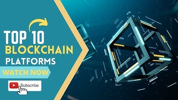 The Top 10 Blockchain Platforms | Technology