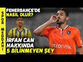 İRFAN CAN KAHVECİ: Fenerbahçe'de Nasıl Olacak?