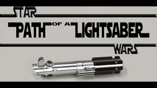 Star Wars ~ Path of a Lightsaber