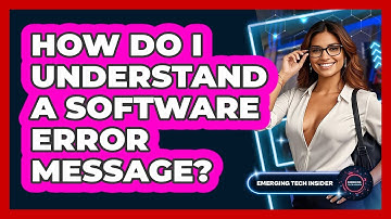 How Do I Understand A Software Error Message? - Emerging Tech Insider