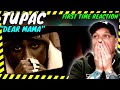 First Time EVER Listening to TUPAC SHAKUR ( 2Pac ) - Dear Mama [ Reaction ]