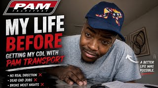 WHAT MY LIFE WAS REALLY LIKE BEFORE GETTING MY CDL AT 21 *PAM TRANSPORT*