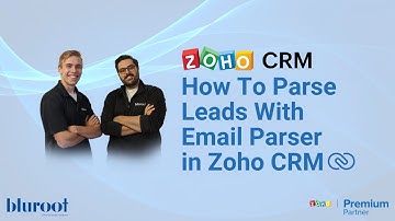 How To Parse Leads With Email Parser in Zoho CRM | Email Parsing | Zoho CRM Video Tutorial