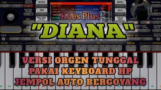 DIANA🔻KOES PLUS🔻VERSI ORGEN TUNGGAL PAKAI HP ANDROID🔻INSTRUMENTAL ORG2023/2024 screenshot 5