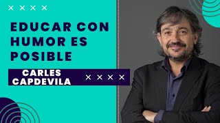 Carles Capdevila: Educar con humor es posible