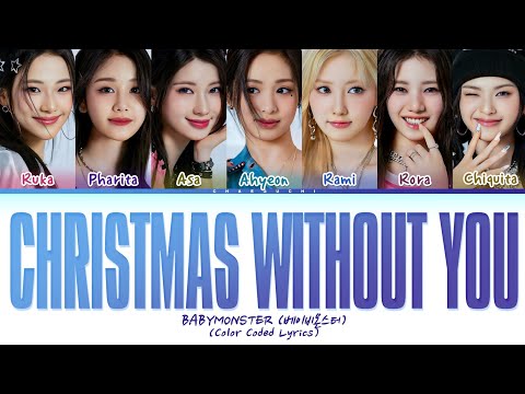 BABYMONSTER Christmas Without You Org Ava Max Lyrics Color Coded Lyrics OT7