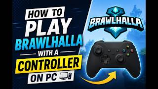 How To Play Brawlhalla With a Controller on PC