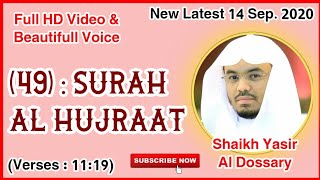 Surah Al Hujurat | Shaikh Yasir Al Dossary | HD Video & Beautyfull Voice | #aldossary