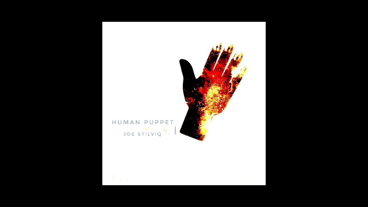 Watch HUMAN PUPPET - JOE STILVIQ on YouTube Watch HUMAN PUPPET - JOE STILVIQ on YouTube