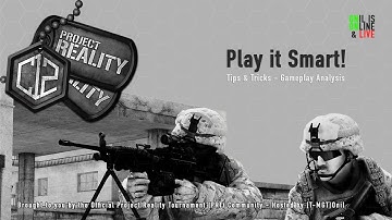 Project Reality - Play it Smart! Ep 1 Part 2 - Tips & Tricks