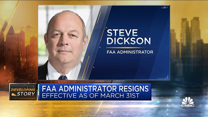 FAA administrator Steve Dickson resigns effective ...