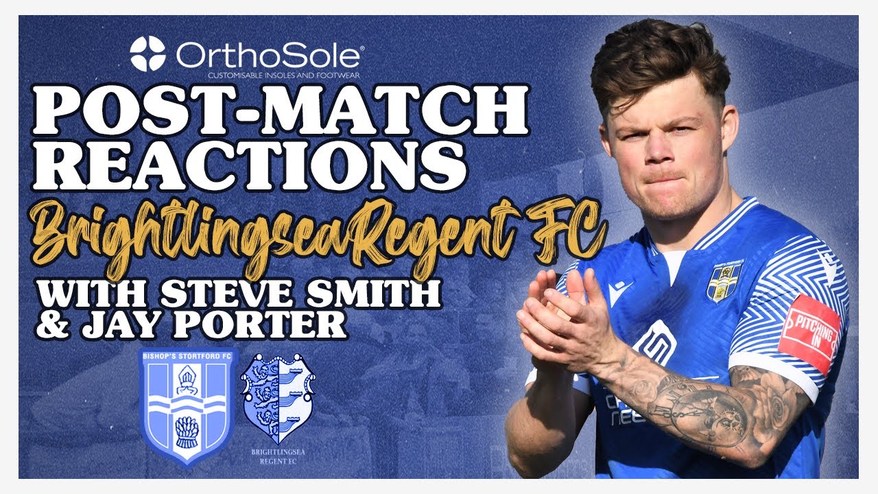 PostMatch Reactions Brightlingsea Regent FC (H) With Steve Smith