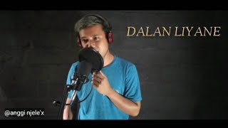 DALAN LIYANE ( Cover Anggi Njele'x) REPALA MERANDUNG