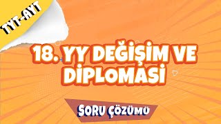 18Yy Değişim Ve Diplomasi Soru Çözümü 2022