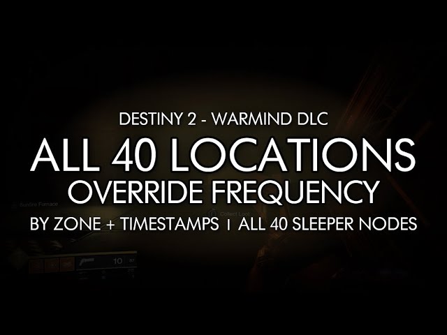 Destiny 2 - All 40 Override Frequency Locations Guide (Sleeper Nodes / Timestamps) -