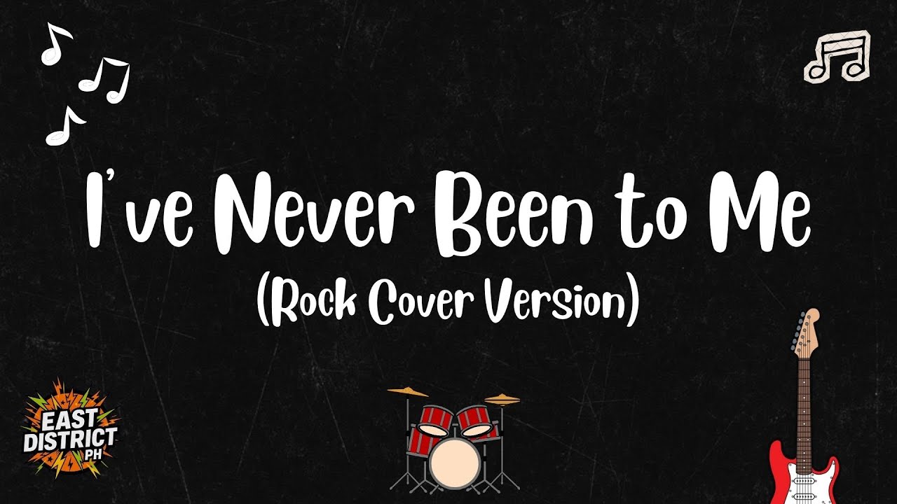 East District PH - I’ve Never Been to Me (Rock Cover Version)